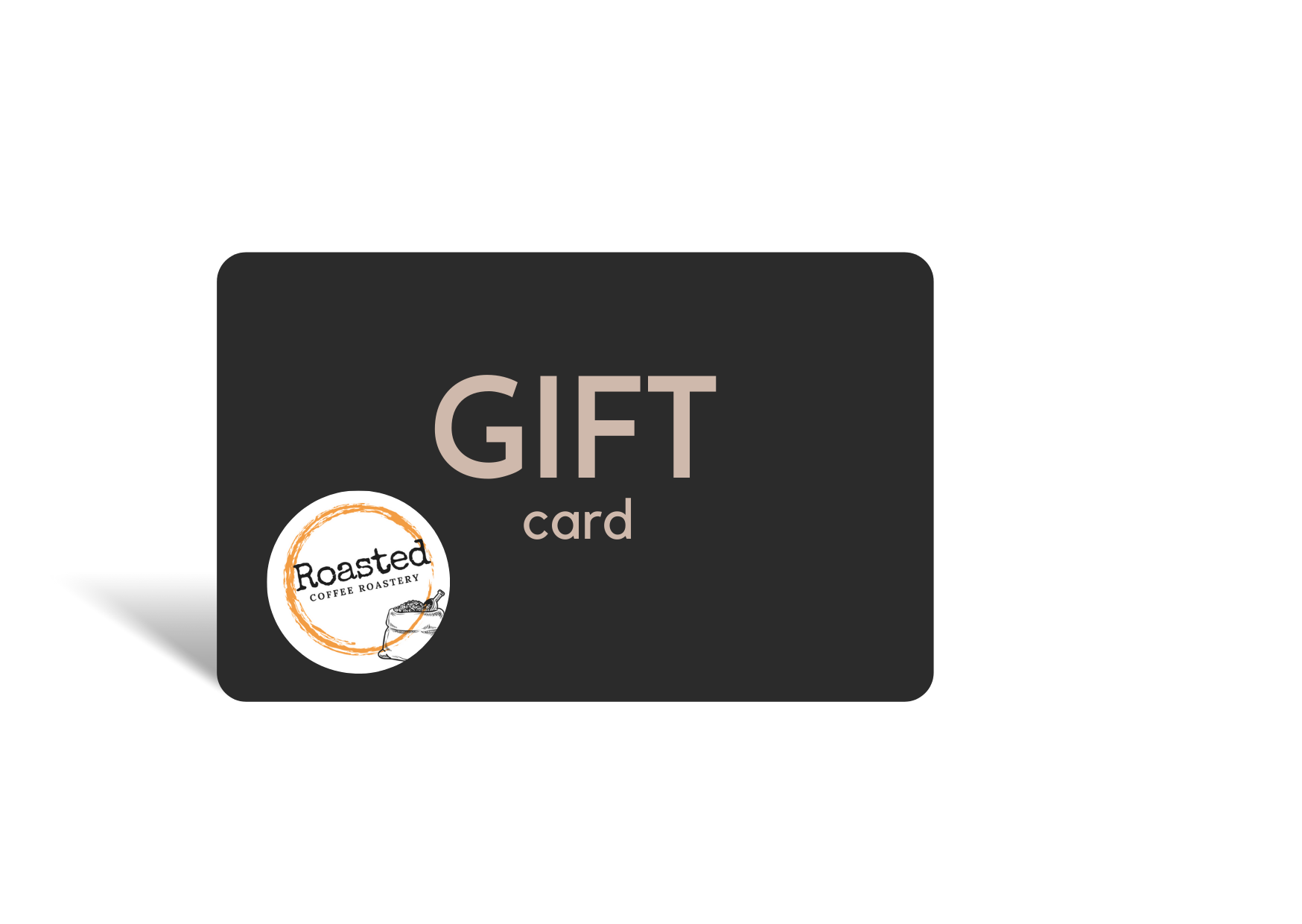 Gift Card - Roasted Coffee